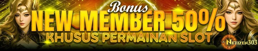 Bonus New Member 50% Netizen303